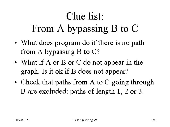 Clue list: From A bypassing B to C • What does program do if