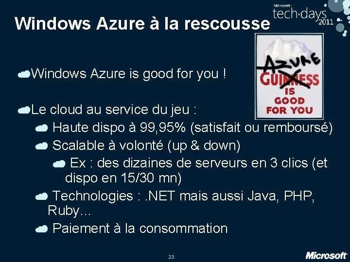 Windows Azure à la rescousse Windows Azure is good for you ! Le cloud