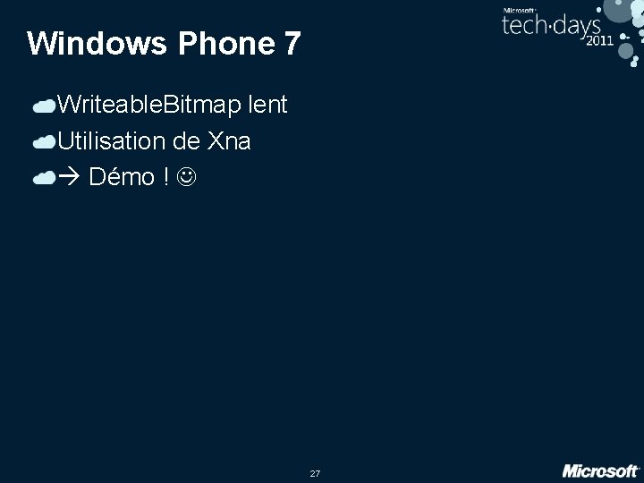 Windows Phone 7 Writeable. Bitmap lent Utilisation de Xna Démo ! 27 