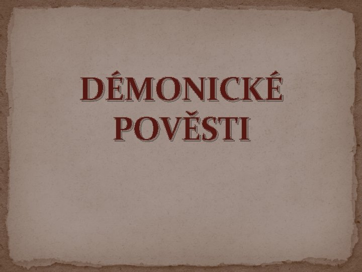 DÉMONICKÉ POVĚSTI 