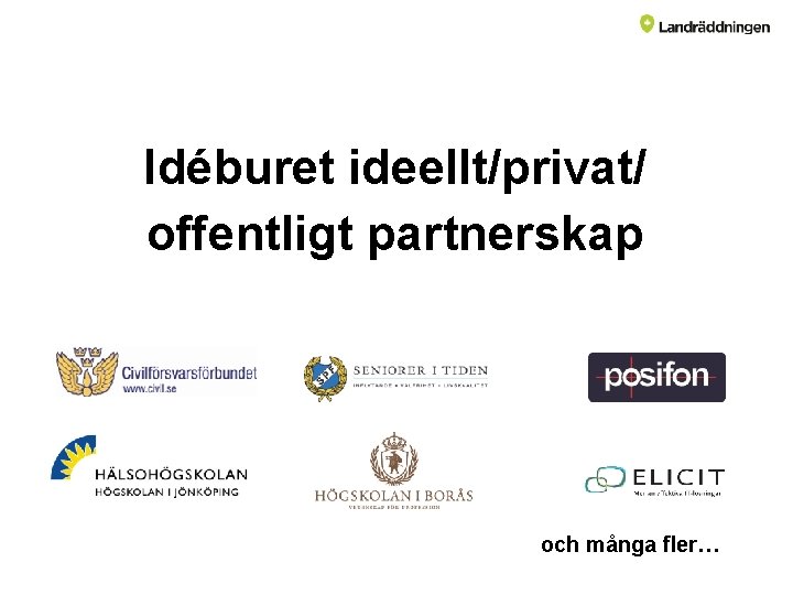 Idéburet ideellt/privat/ offentligt partnerskap och många fler… 