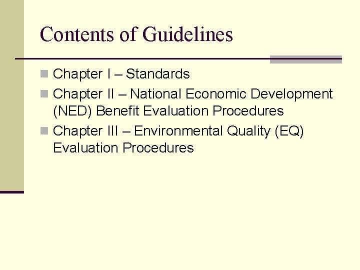Contents of Guidelines n Chapter I – Standards n Chapter II – National Economic