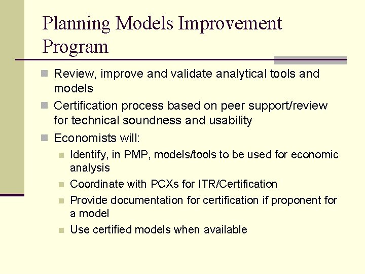 Planning Models Improvement Program n Review, improve and validate analytical tools and models n
