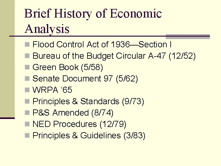 Brief History of Economic Analysis n n n n n Flood Control Act of