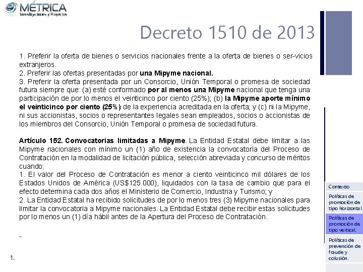 Decreto 1510 de 2013 1. Preferir la oferta de bienes o servicios nacionales frente