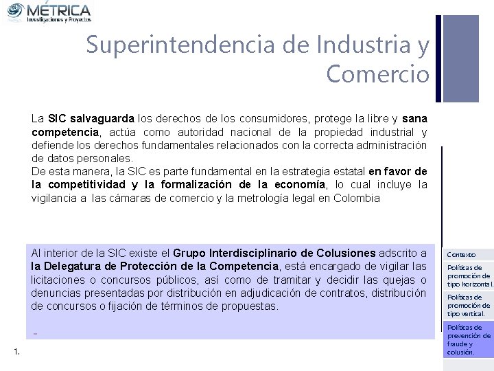 Superintendencia de Industria y Comercio La SIC salvaguarda los derechos de los consumidores, protege