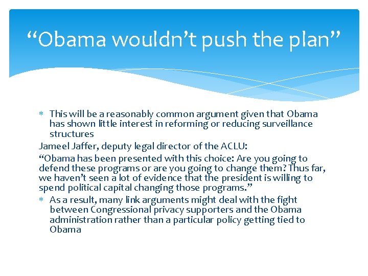 “Obama wouldn’t push the plan” This will be a reasonably common argument given that