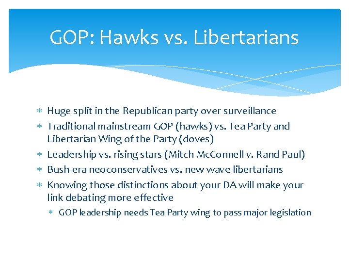GOP: Hawks vs. Libertarians Huge split in the Republican party over surveillance Traditional mainstream