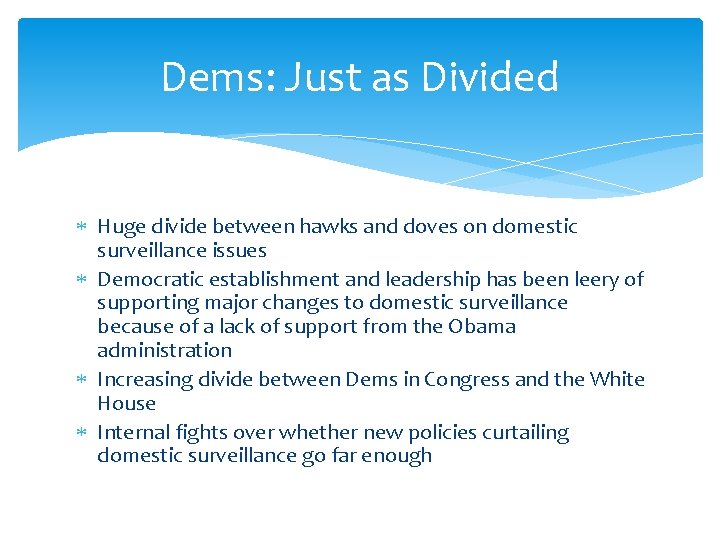 Dems: Just as Divided Huge divide between hawks and doves on domestic surveillance issues