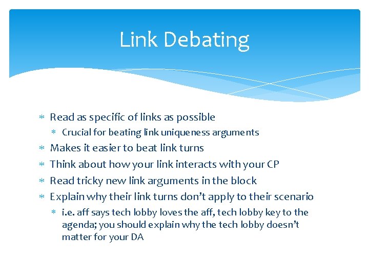 Link Debating Read as specific of links as possible Crucial for beating link uniqueness