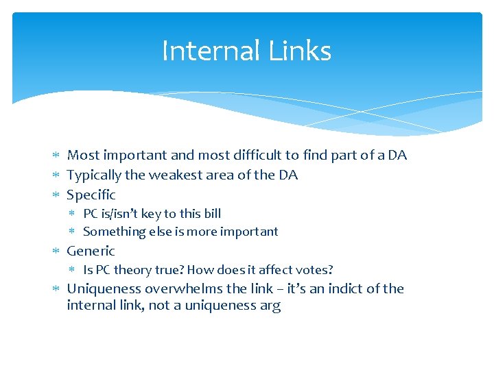 Internal Links Most important and most difficult to find part of a DA Typically