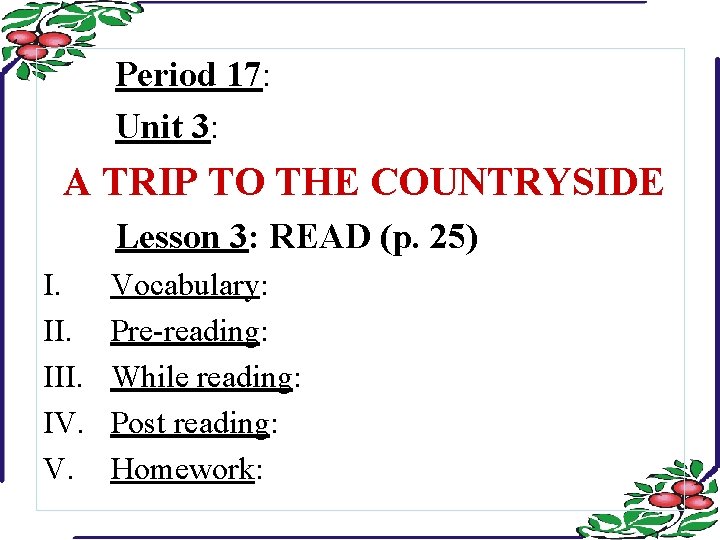 Period 17: Unit 3: A TRIP TO THE COUNTRYSIDE Lesson 3: READ (p. 25)