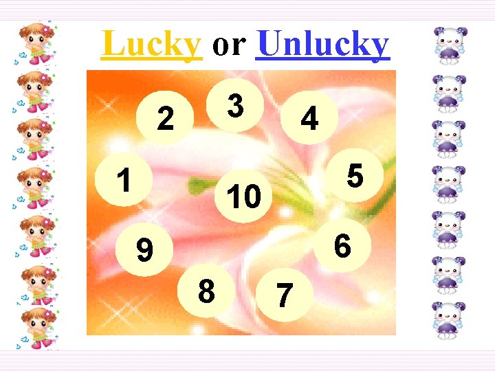 Lucky or Unlucky 3 2 1 4 5 10 6 9 8 7 