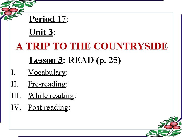 Period 17: Unit 3: A TRIP TO THE COUNTRYSIDE Lesson 3: READ (p. 25)