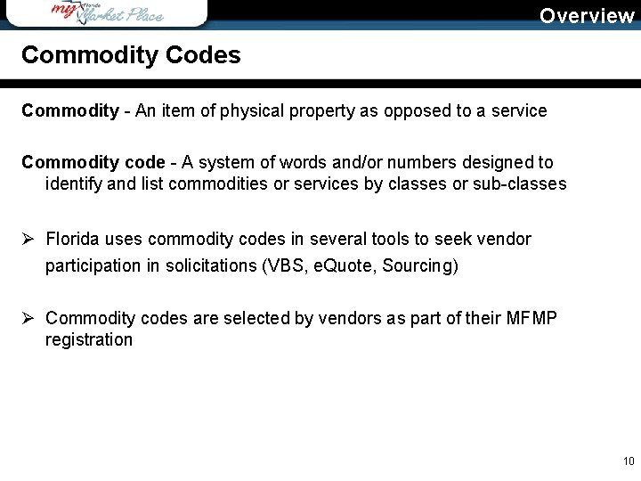 Overview Commodity Codes Commodity - An item of physical property as opposed to a