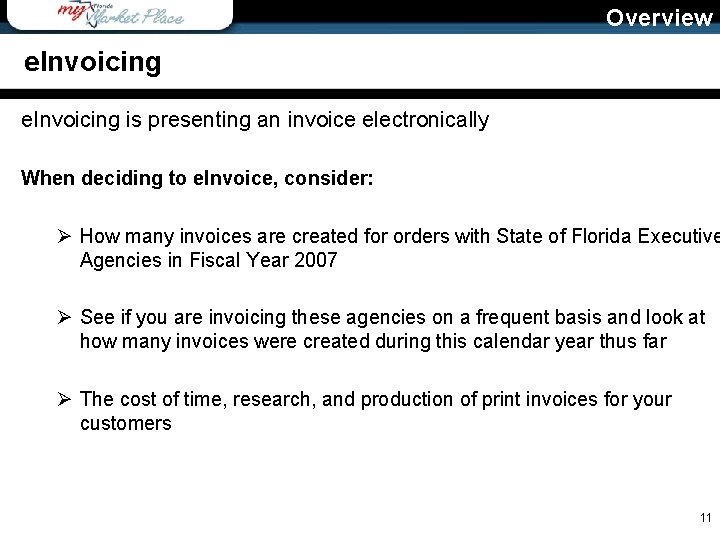 Overview e. Invoicing is presenting an invoice electronically When deciding to e. Invoice, consider: