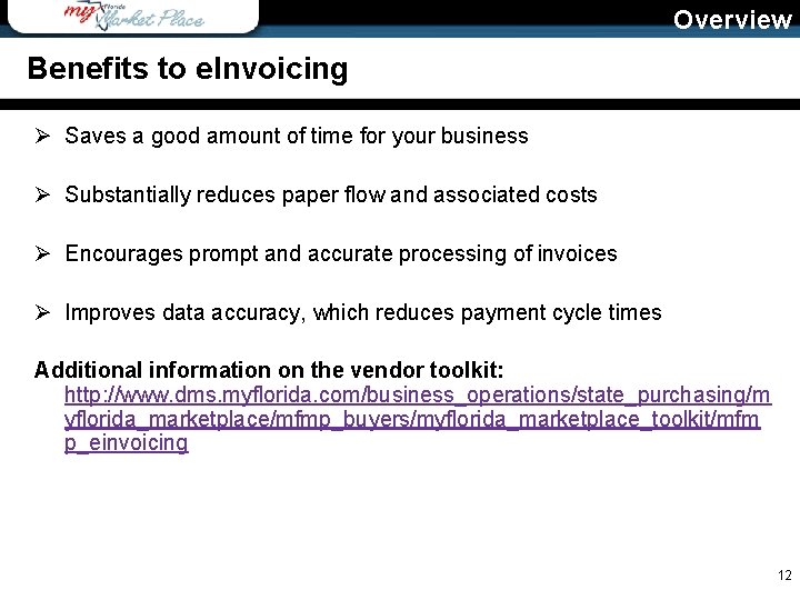 Overview Benefits to e. Invoicing Ø Saves a good amount of time for your