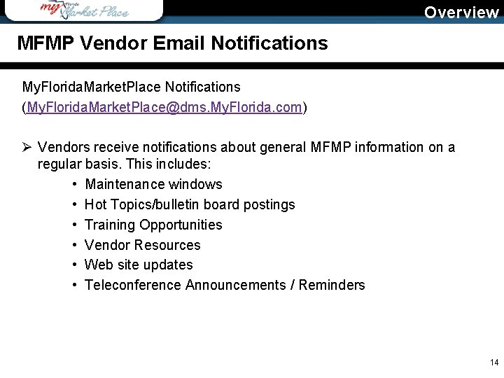 Overview MFMP Vendor Email Notifications My. Florida. Market. Place Notifications (My. Florida. Market. Place@dms.