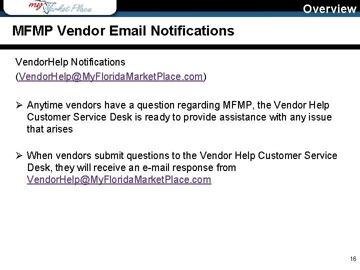 Overview MFMP Vendor Email Notifications Vendor. Help Notifications (Vendor. Help@My. Florida. Market. Place. com)