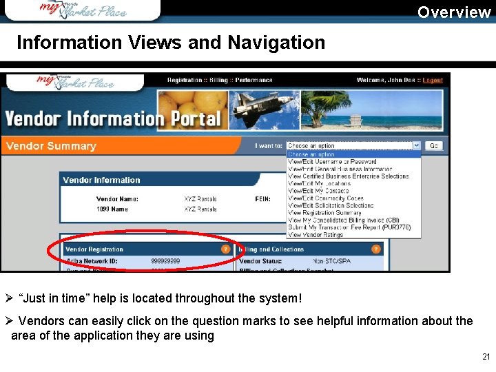 Overview Information Views and Navigation Ø “Just in time” help is located throughout the