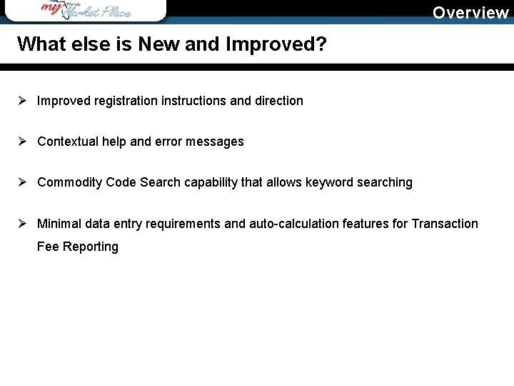 Overview What else is New and Improved? Ø Improved registration instructions and direction Ø