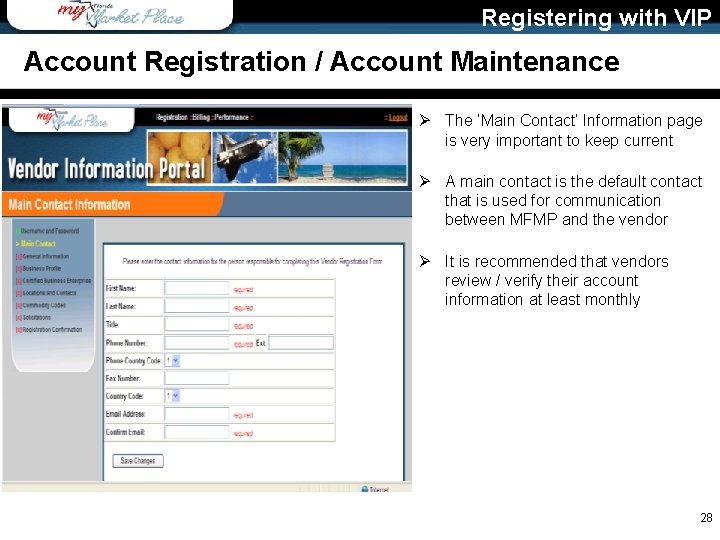 Registering with VIP Account Registration / Account Maintenance Ø The ‘Main Contact’ Information page