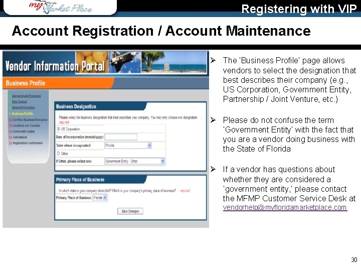 Registering with VIP Account Registration / Account Maintenance Ø The ‘Business Profile’ page allows