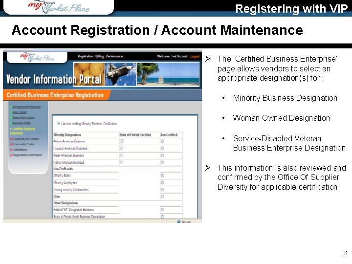 Registering with VIP Account Registration / Account Maintenance Ø The ‘Certified Business Enterprise’ page