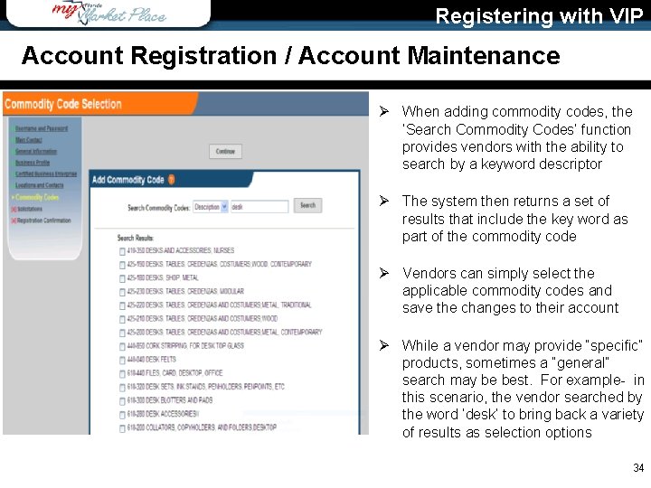 Registering with VIP Account Registration / Account Maintenance Ø When adding commodity codes, the