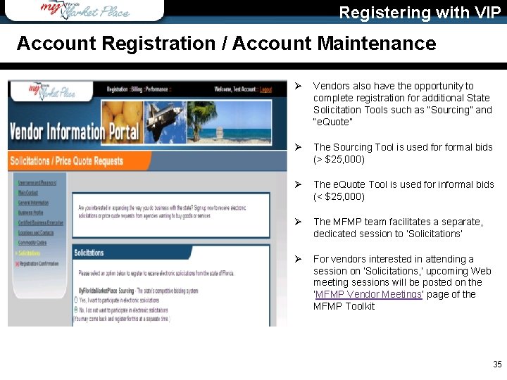 Registering with VIP Account Registration / Account Maintenance Ø Vendors also have the opportunity