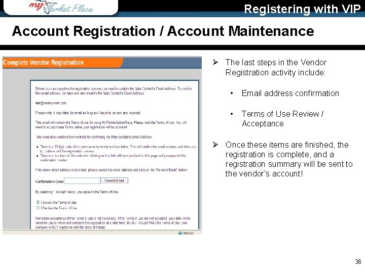 Registering with VIP Account Registration / Account Maintenance Ø The last steps in the