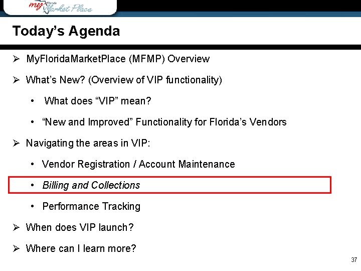 Today’s Agenda Ø My. Florida. Market. Place (MFMP) Overview Ø What’s New? (Overview of