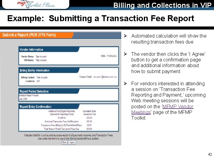 Billing and Collections in VIP Example: Submitting a Transaction Fee Report Ø Automated calculation