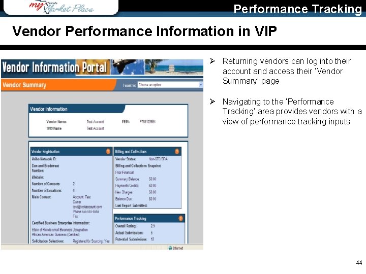Performance Tracking Vendor Performance Information in VIP Ø Returning vendors can log into their