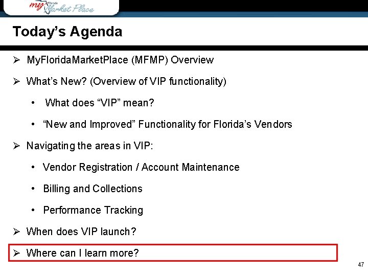 Today’s Agenda Ø My. Florida. Market. Place (MFMP) Overview Ø What’s New? (Overview of