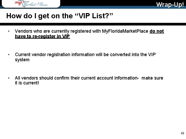 Wrap-Up! How do I get on the “VIP List? ” • Vendors who are