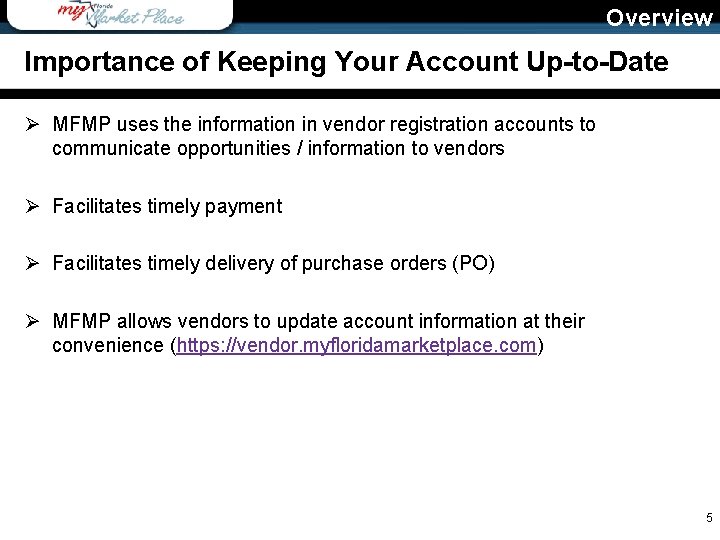 Overview Importance of Keeping Your Account Up-to-Date Ø MFMP uses the information in vendor