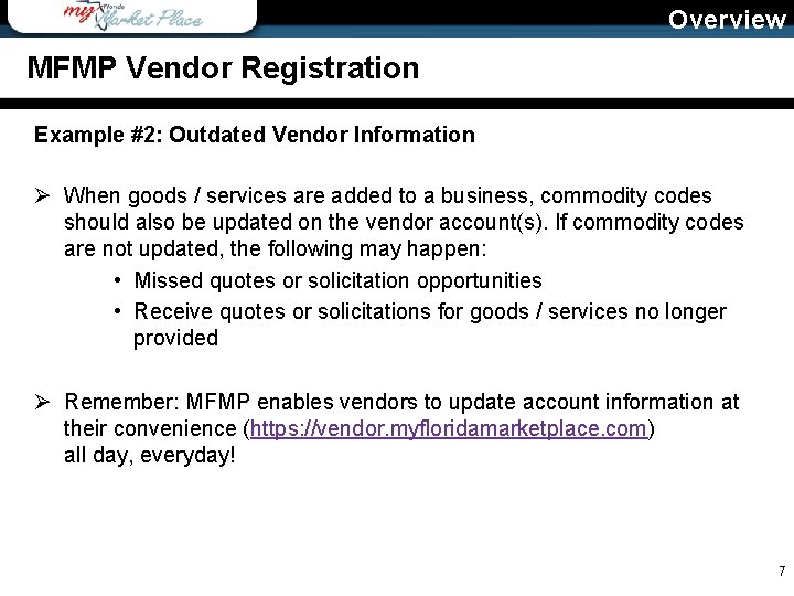 Overview MFMP Vendor Registration Example #2: Outdated Vendor Information Ø When goods / services