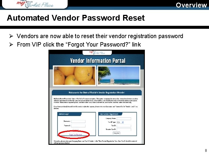 Overview Automated Vendor Password Reset Ø Vendors are now able to reset their vendor