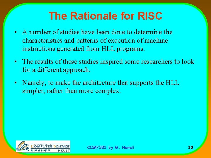 The Rationale for RISC • A number of studies have been done to determine