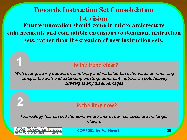 Towards Instruction Set Consolidation IA vision Future innovation should come in micro-architecture enhancements and Towards Instruction Set Consolidation IA vision Future innovation should come in micro-architecture enhancements and
