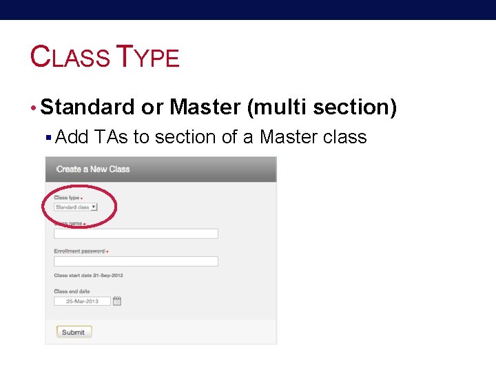 CLASS TYPE • Standard or Master (multi section) § Add TAs to section of