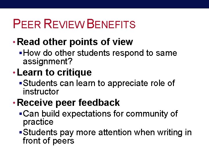 PEER REVIEW BENEFITS • Read other points of view § How do other students