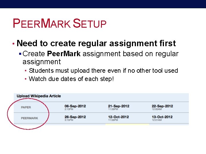 PEERMARK SETUP • Need to create regular assignment first § Create Peer. Mark assignment