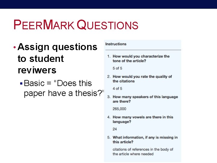 PEERMARK QUESTIONS • Assign questions to student reviwers § Basic = “Does this paper