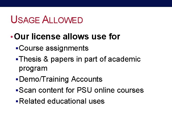 USAGE ALLOWED • Our license allows use for § Course assignments § Thesis &