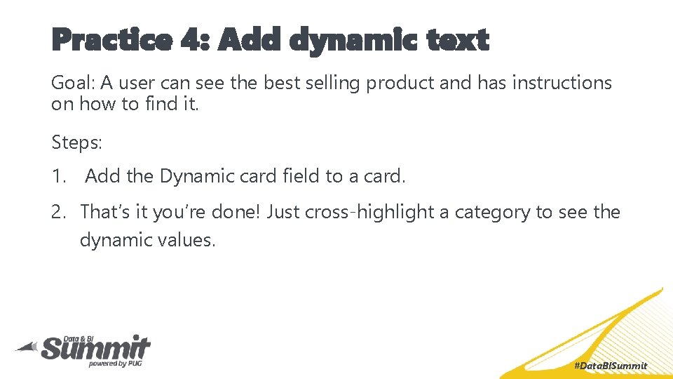 Practice 4: Add dynamic text Goal: A user can see the best selling product