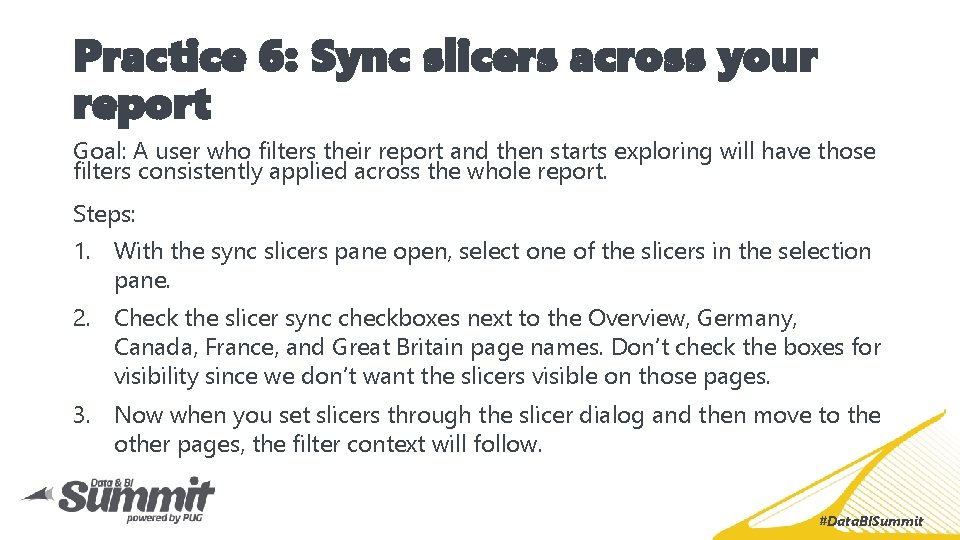 Practice 6: Sync slicers across your report Goal: A user who filters their report