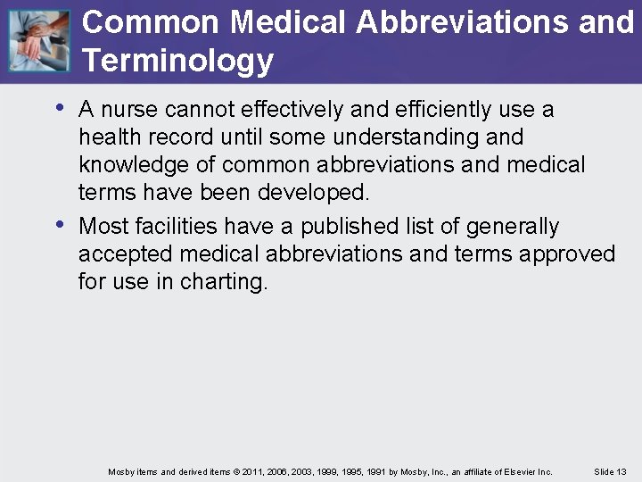 Common Medical Abbreviations and Terminology • A nurse cannot effectively and efficiently use a