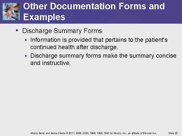 Other Documentation Forms and Examples • Discharge Summary Forms Information is provided that pertains